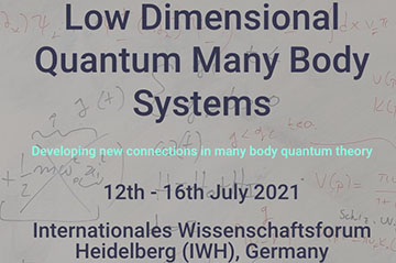 Low Dimensional Quantum Many Body Systems Workshop (July 12-16)
