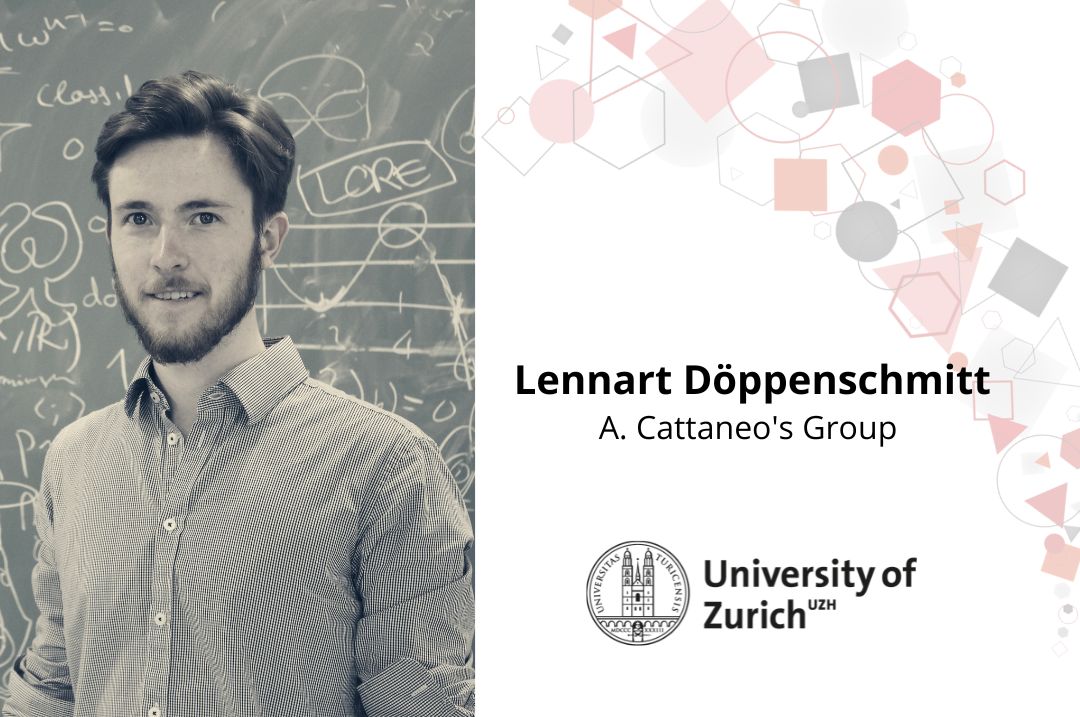 New member: Lennart Döppenschmitt (UZH, A. Cattaneo's Group)