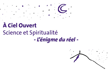A Ciel Ouvert Science et Spiritualité - 16th October at 11:00