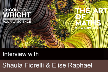 Interview with Shaula Fiorelli & Elise Raphael: Challenges, results and success of Wright Colloquium “The Art of Maths”