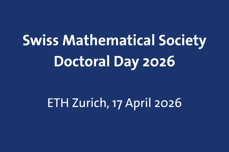 Swiss Mathematical Society Doctoral Day 2026